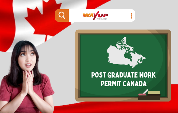 Ultimate Post Graduate Work Permit PGWP Canada Guide